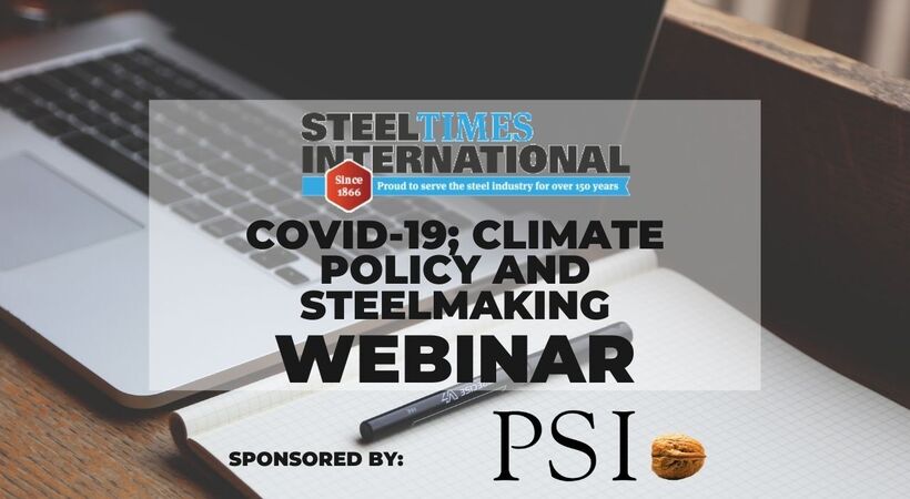 The first in the Steel Times International Webinar series. This week's focus: COVID-19, Climate Policy and Steelmaking.
